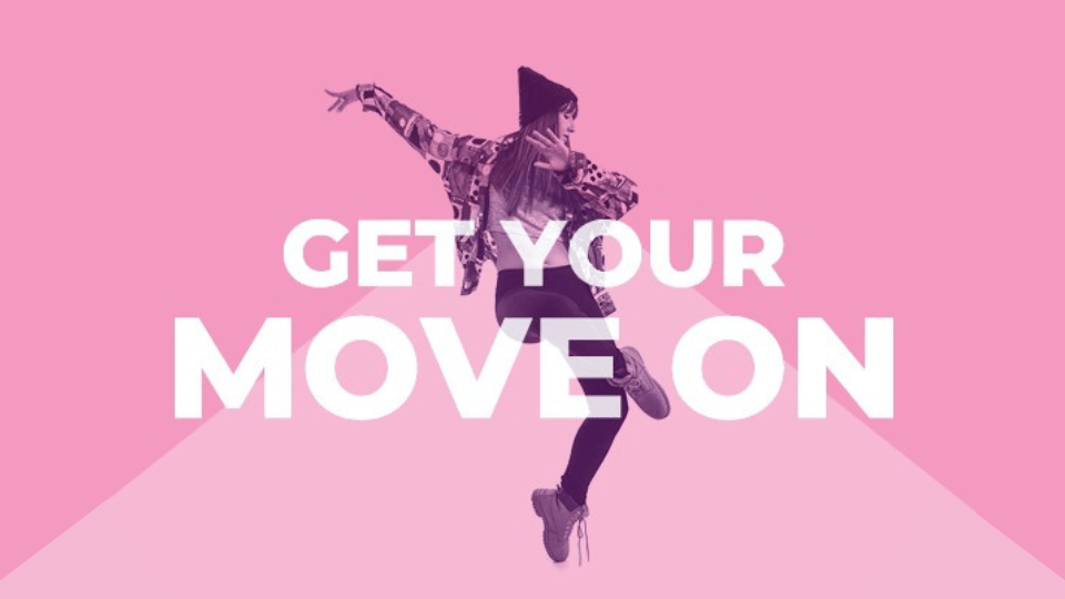 It’s time to get your move on…